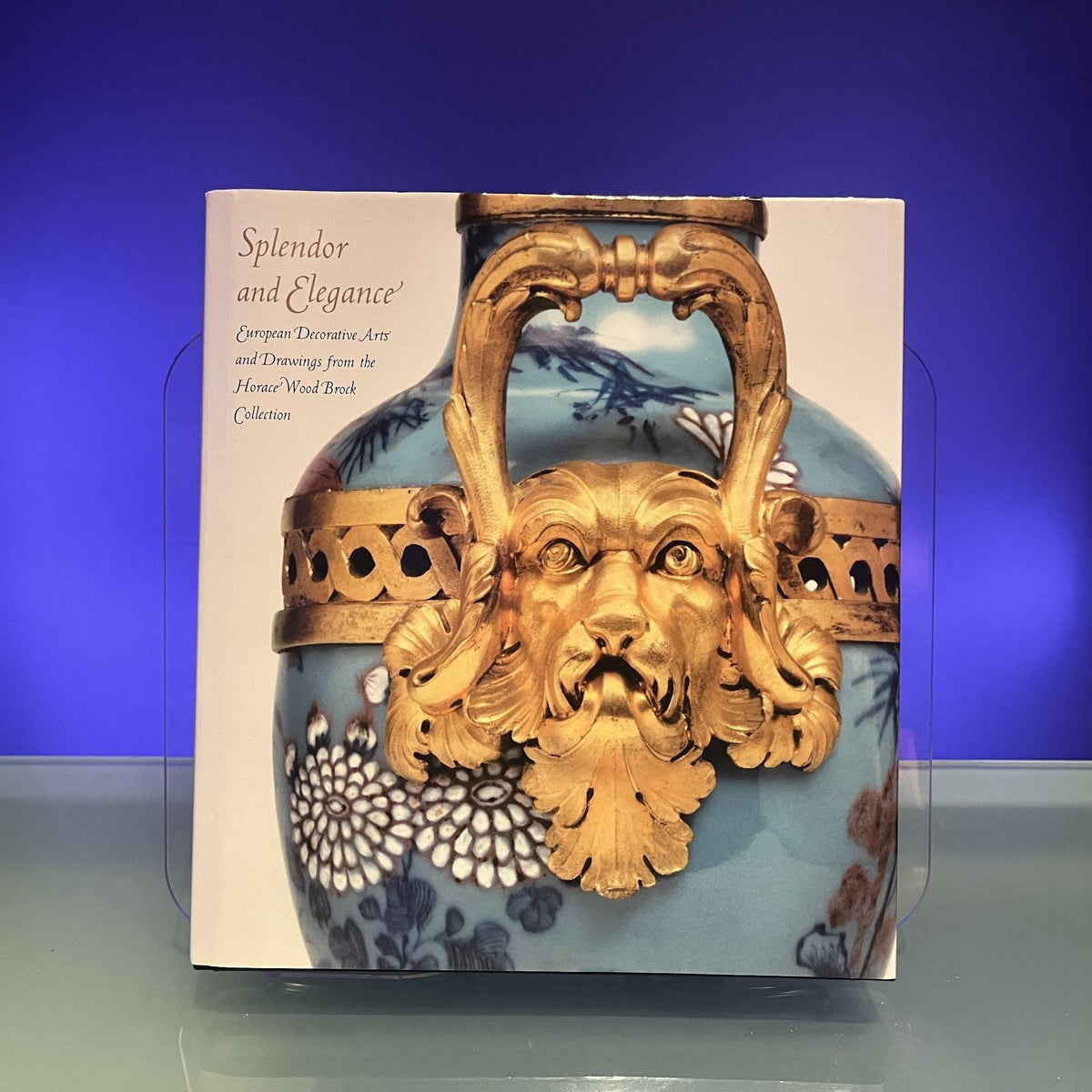 Splendor and Elegance: European Decorative Arts and Drawings from the Horace Wood Brock Collection