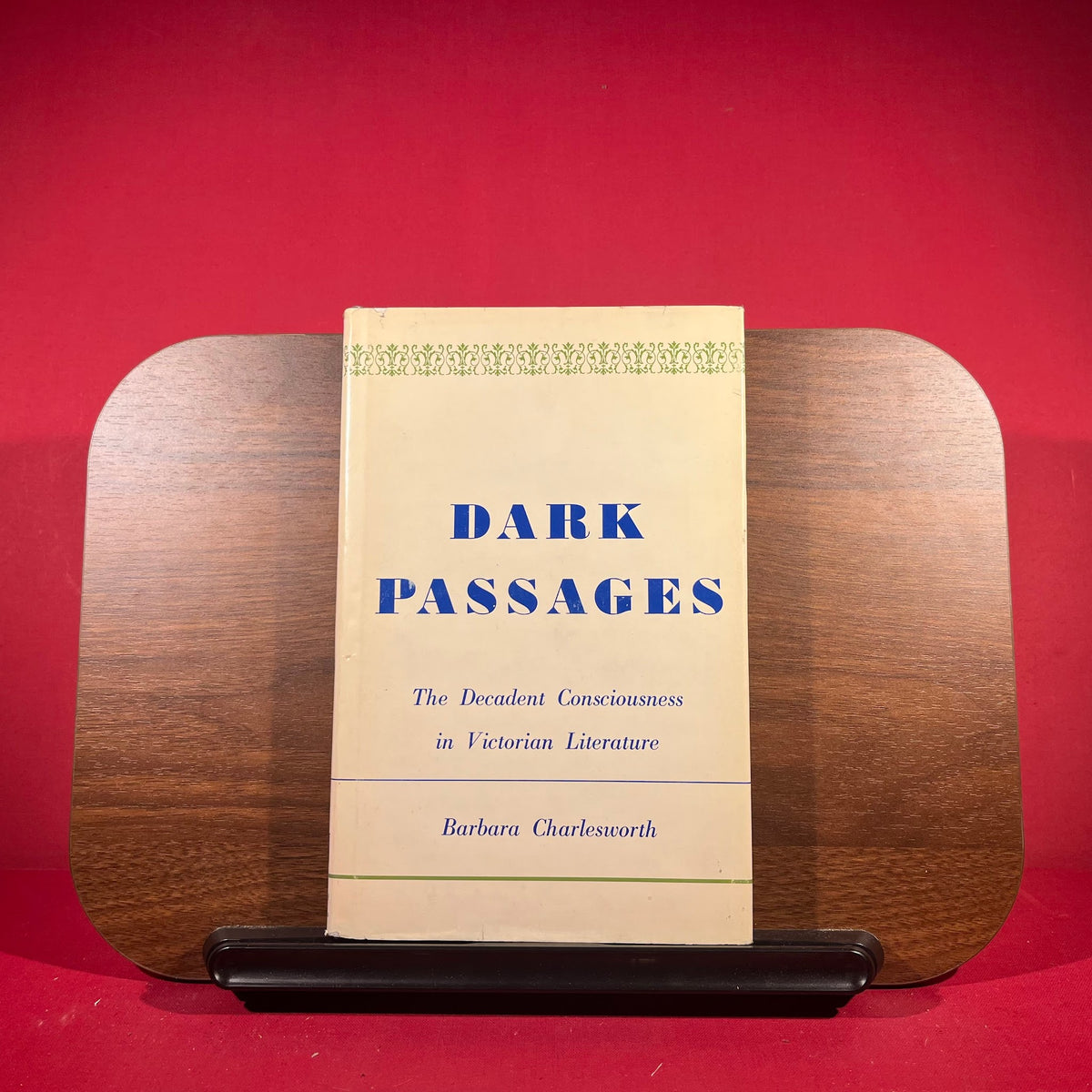 Dark Passages : The Decadent Consciousness in Victorian Literature
