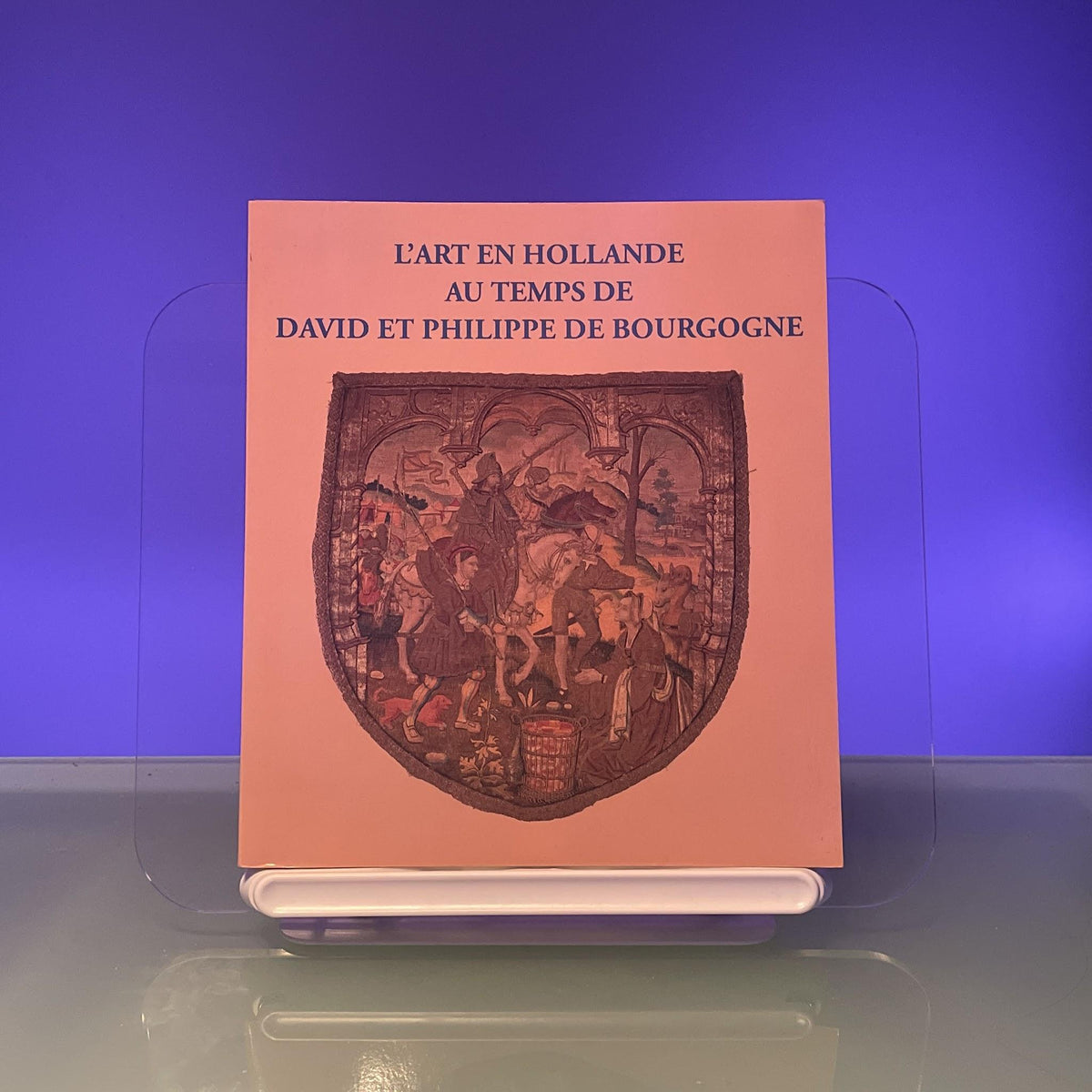 L'Art en Hollande au Temps de David et Philippe de Bourgogne: Trésor de Musée National Het Catharijneconvent à Utrecht