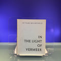In The Light of Vermeer : 150 Years Mauritshuis [Exhibition Catalogue: The Hague, 1966]