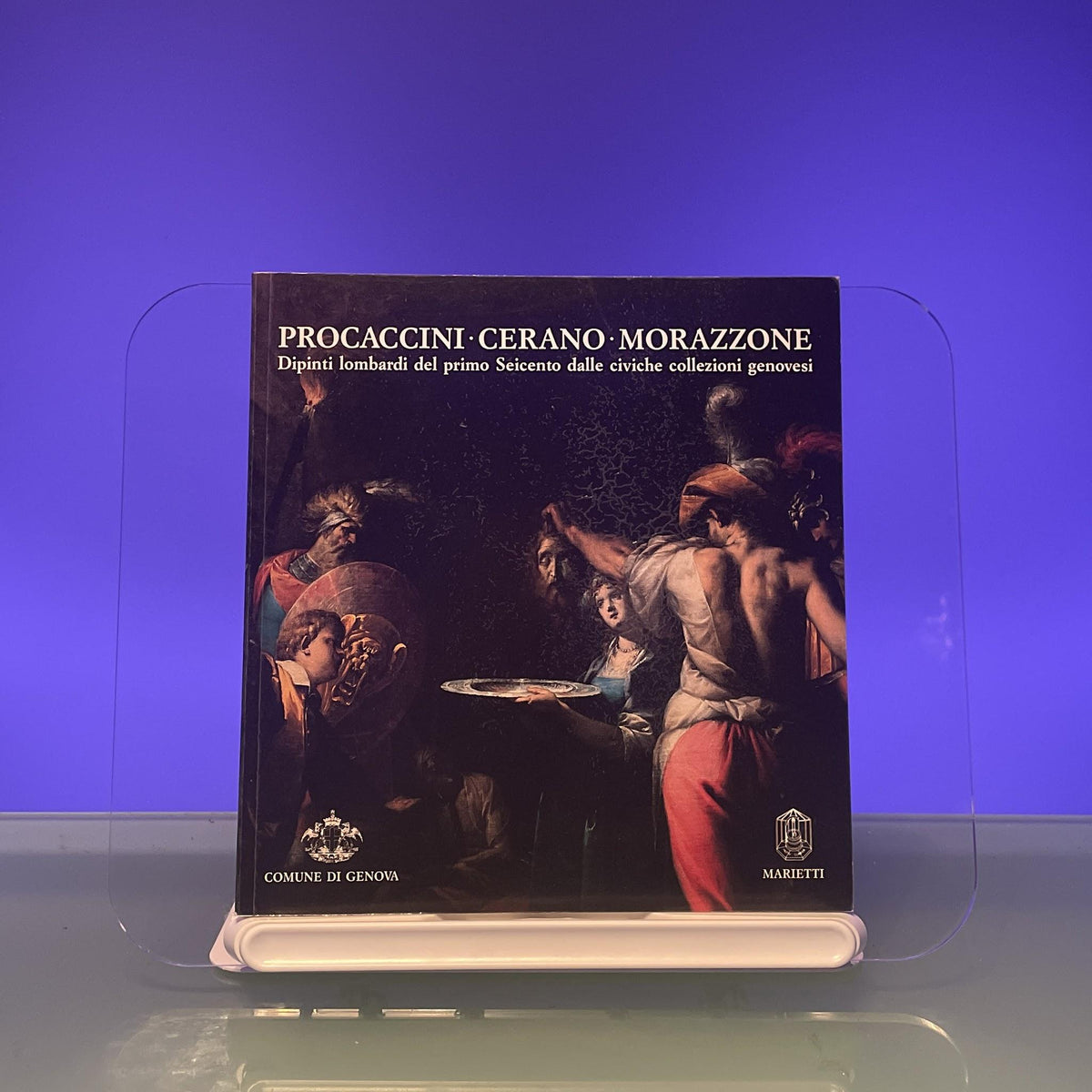 Procaccini, Cerano, Morazzone: Dipinti lombardi del primo Seicento dalle civiche collezioni genovesi : Genova, Galleria di Palazzo Bianco, 2 luglio-30 settembre 1992