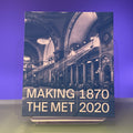 Making The Met, 1870-2020