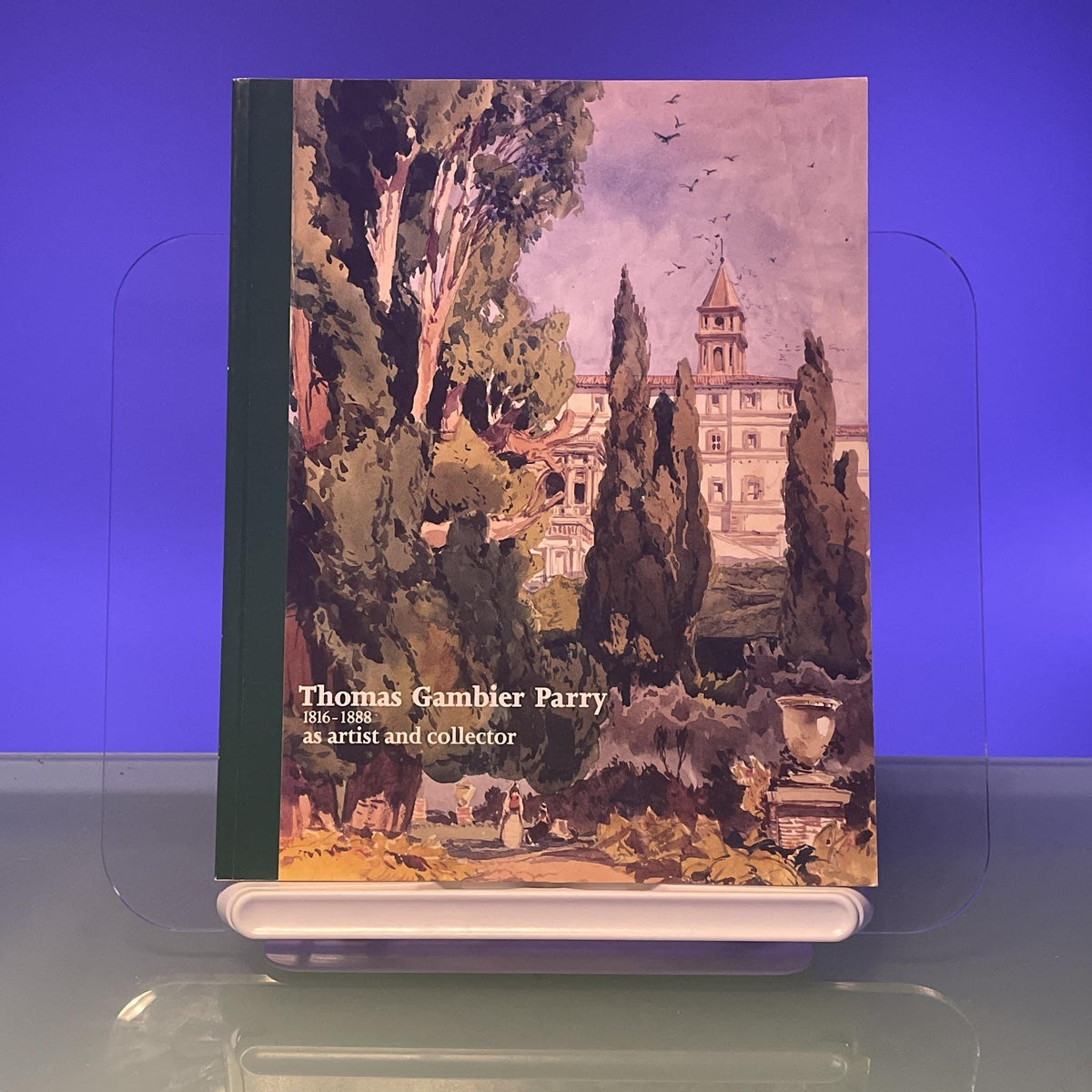 Thomas Gambier Parry (1816-88): As Artist and Collector (1816-1888 : As Artist and Collector)