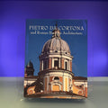 Pietro Da Cortona and Roman Baroque Architecture