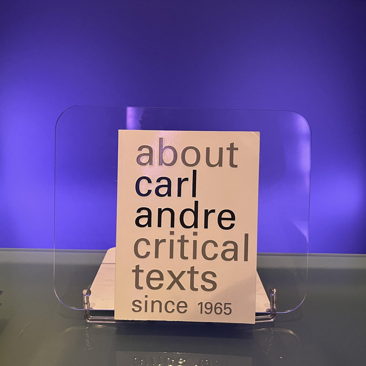 About Carl Andre: Critical Texts Since 1965