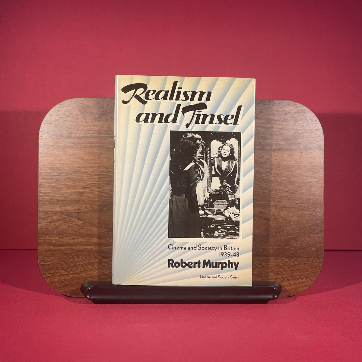 Realism and Tinsel: Cinema and Society in Britain, 1939-48