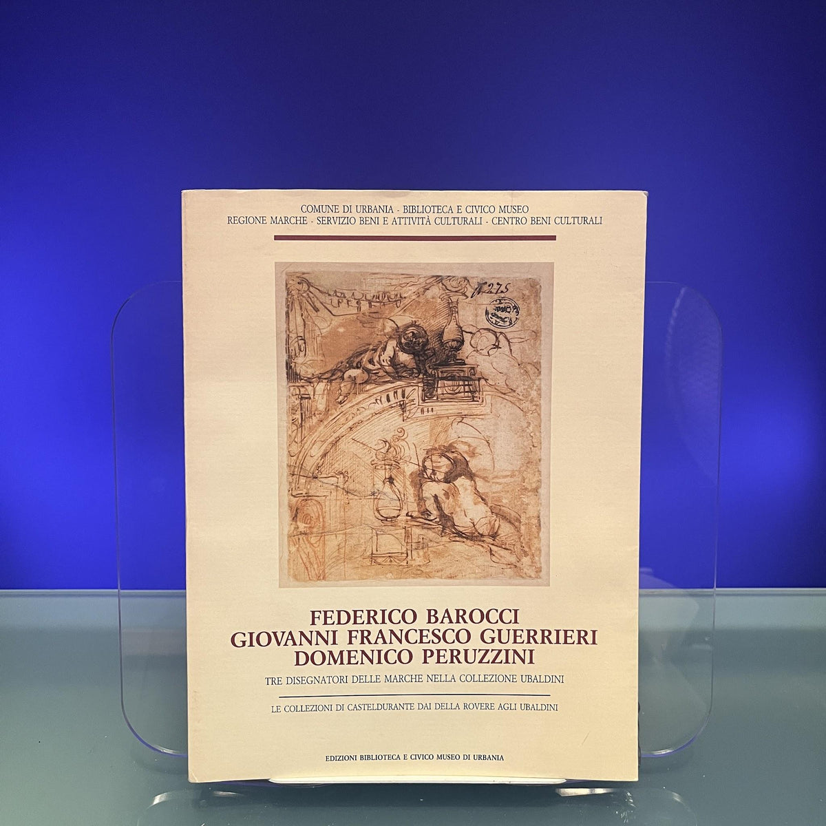 Federico Barocci, Giovanni Francesco Guerrieri, Domenico Peruzzini [Exhibition Catalogue: Civico Museo di Urbania, Urbania, 1994]