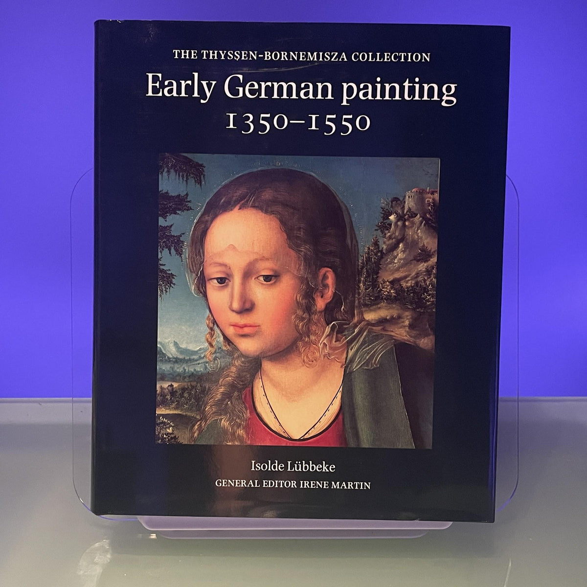 Early German Painting, 1350-1550: In the Thyssen-Bornemisza Collection