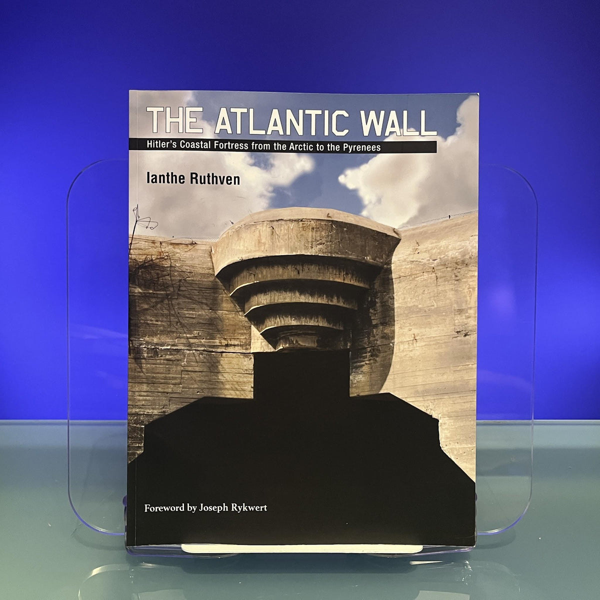 The Atlantic Wall: Hitler's Coastal Fortress from the Arctic to the Pyrenees
