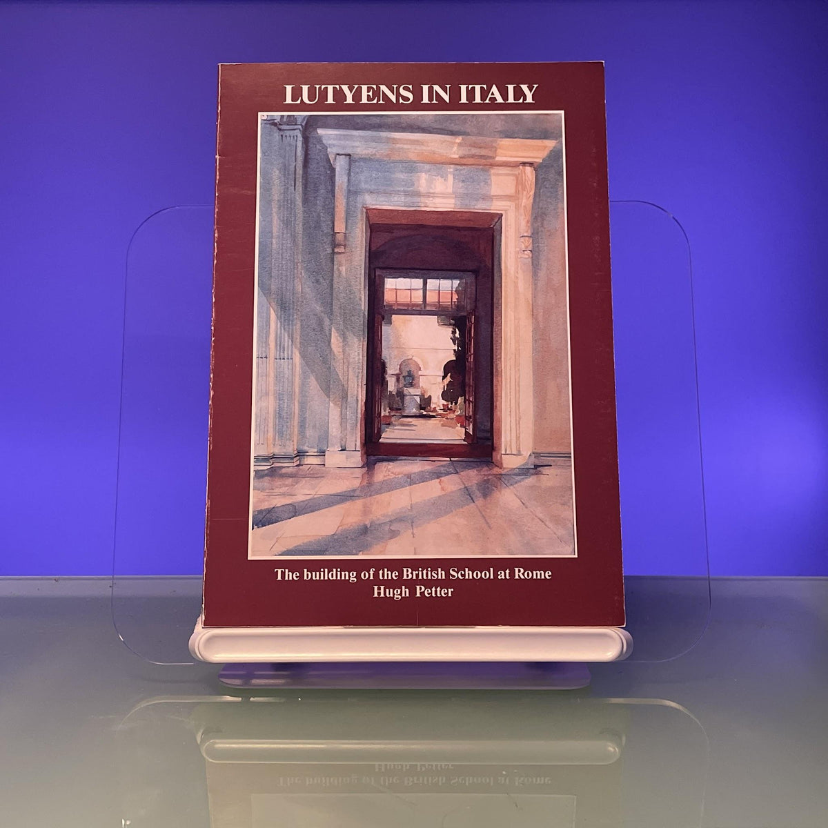 Lutyens in Italy: The Building of the British School at Rome