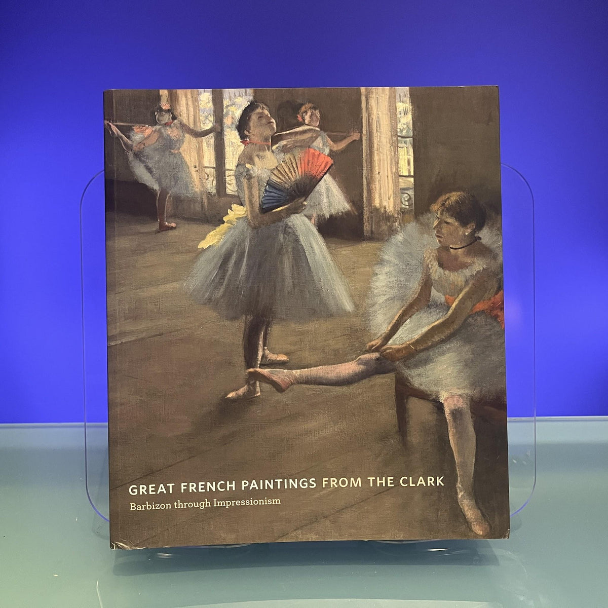 From Paris: A Taste for Impressionism : Paintings from the Clark Hardcover