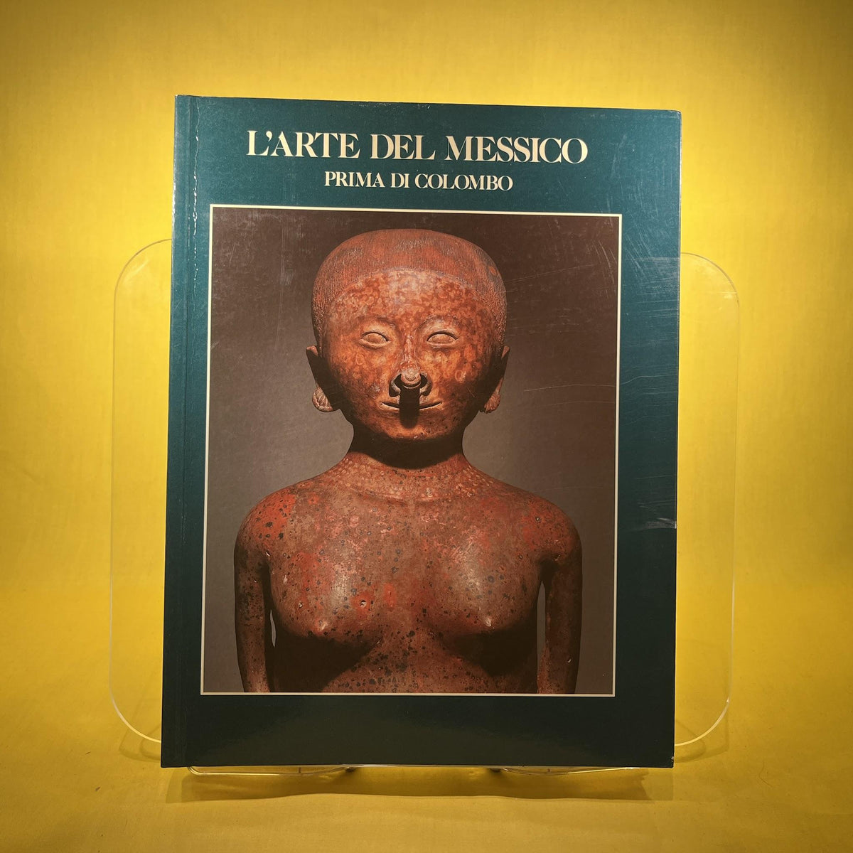 LArte del Messico, prima di Colombo [catalogo della mostra a Venezia, Palazzo ducale, 1988]