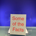 Some of the Facts