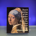 Dutch Painting of the Golden Age from the Royal Picture Gallery : Mauritshuis [Exhibition Catalogue: National Gallery of Art, Washington, 1982-1983]