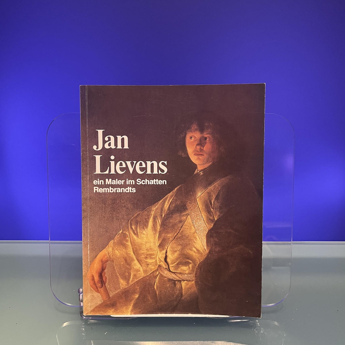 Jan Lievens : ein Maler im Schatten Rembrandts : Herzog Anton-Museum Braunschweig, 1979