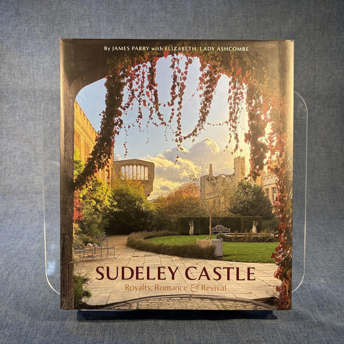 Sudeley Castle: Royalty, Romance and Renaissance: Royalty, Romance & Renaissance