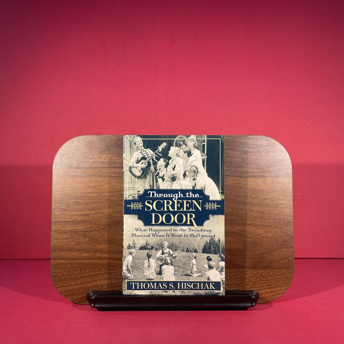 Through the Screen Door: What Happened to the Broadway Musical When it Went to Hollywood