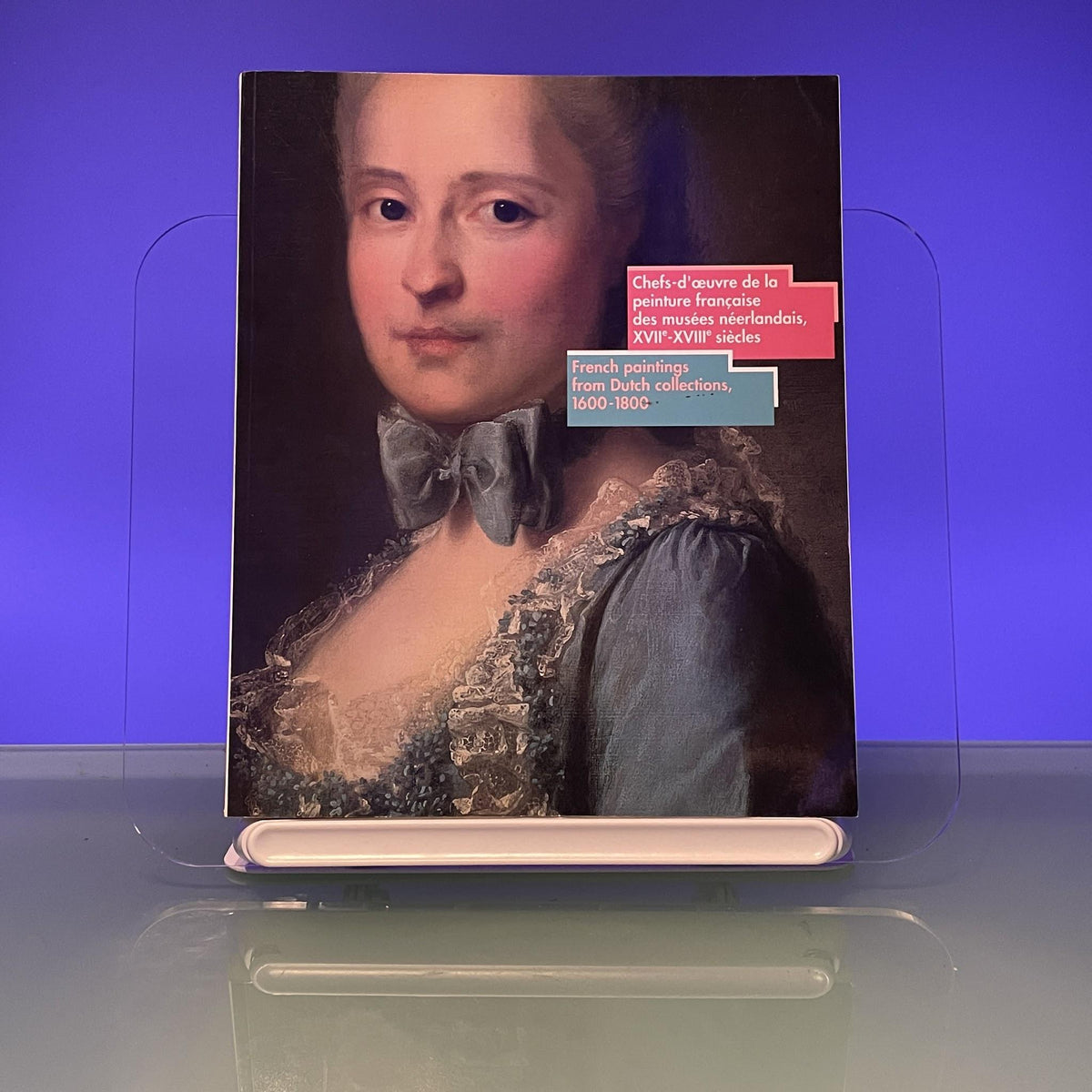 French Paintings from Dutch Collections, 1600-1800