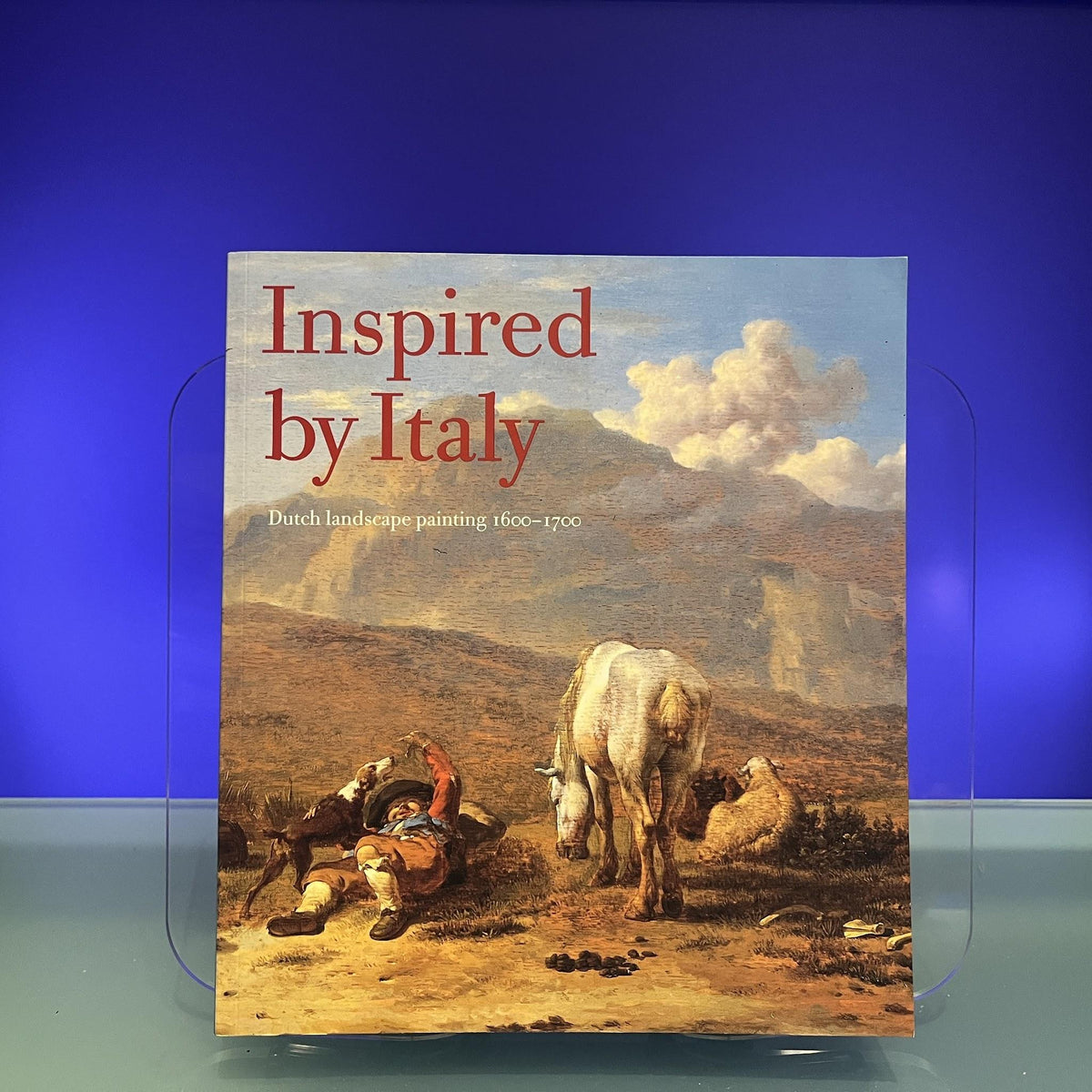Inspired by Italy: Dutch Landscape Painting 1600-1700