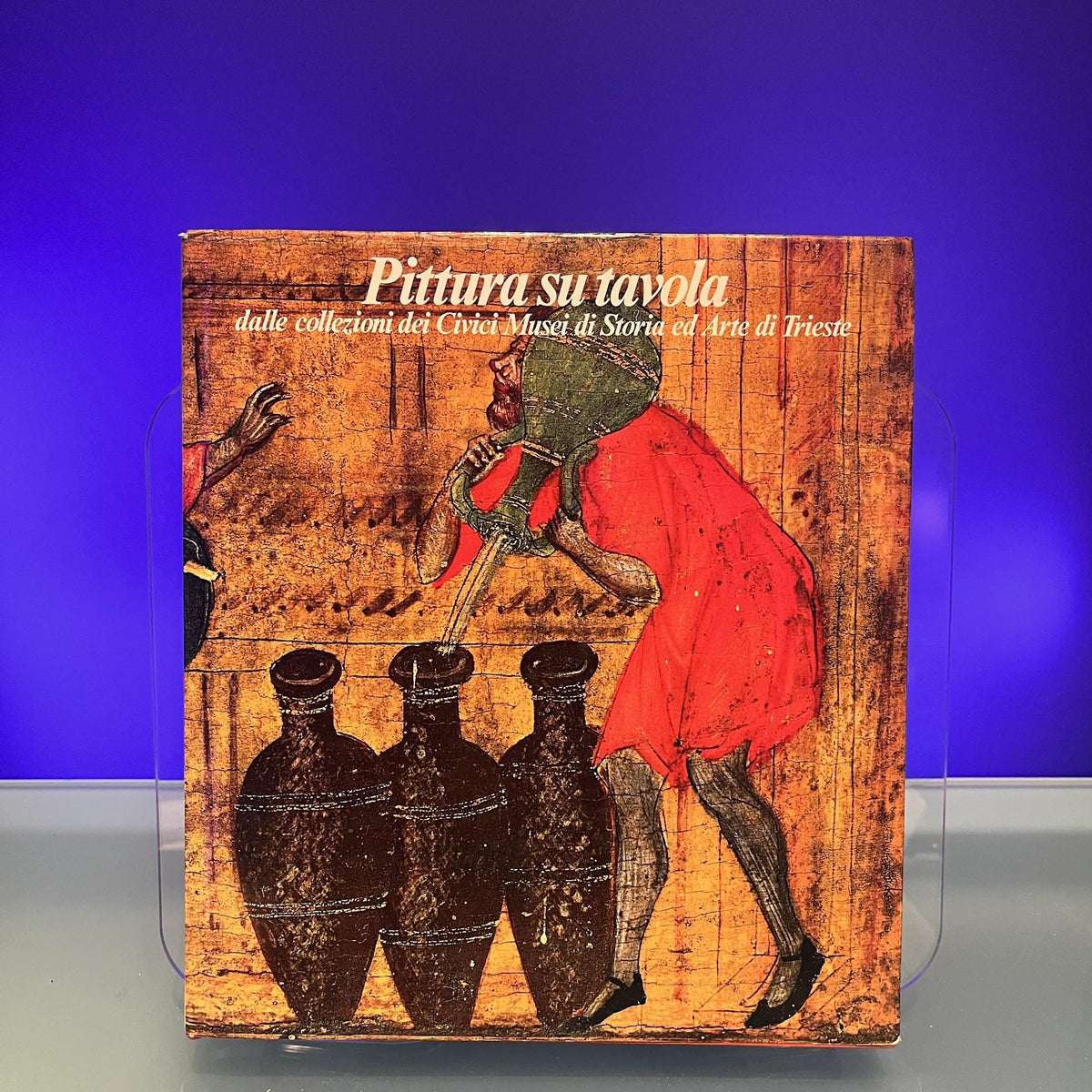 Pittura su tavola [Exhibition Catalogue: Civici Musei di Storia ed Arte di Trieste, Italy, 1975]
