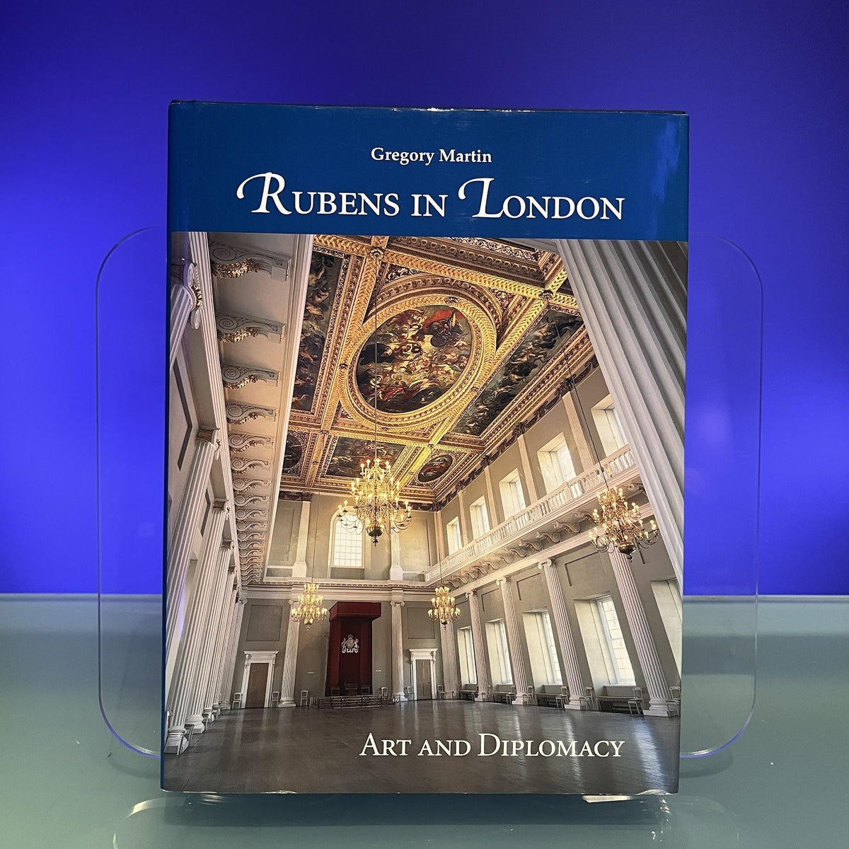 Rubens in London: Art and Diplomacy: 2 (Studies in Baroque Art)