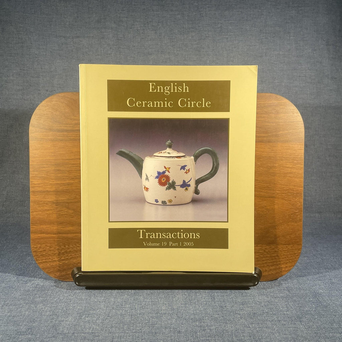 English Ceramic Circle: Transactions Volume 19 Part 1 2005