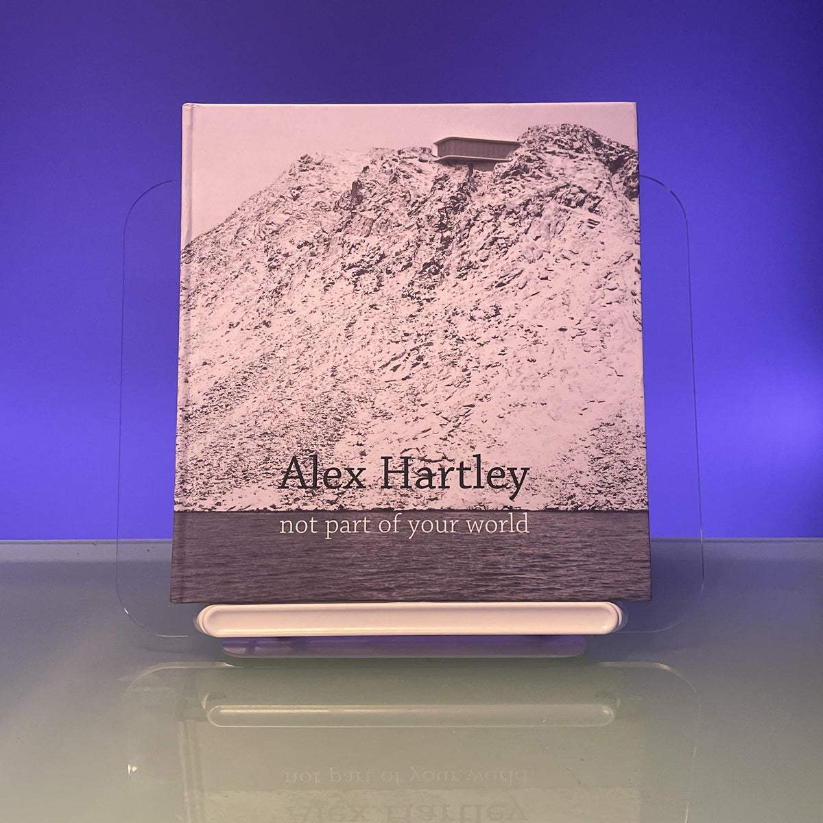 Alex Hartley - Not Part Of Your World