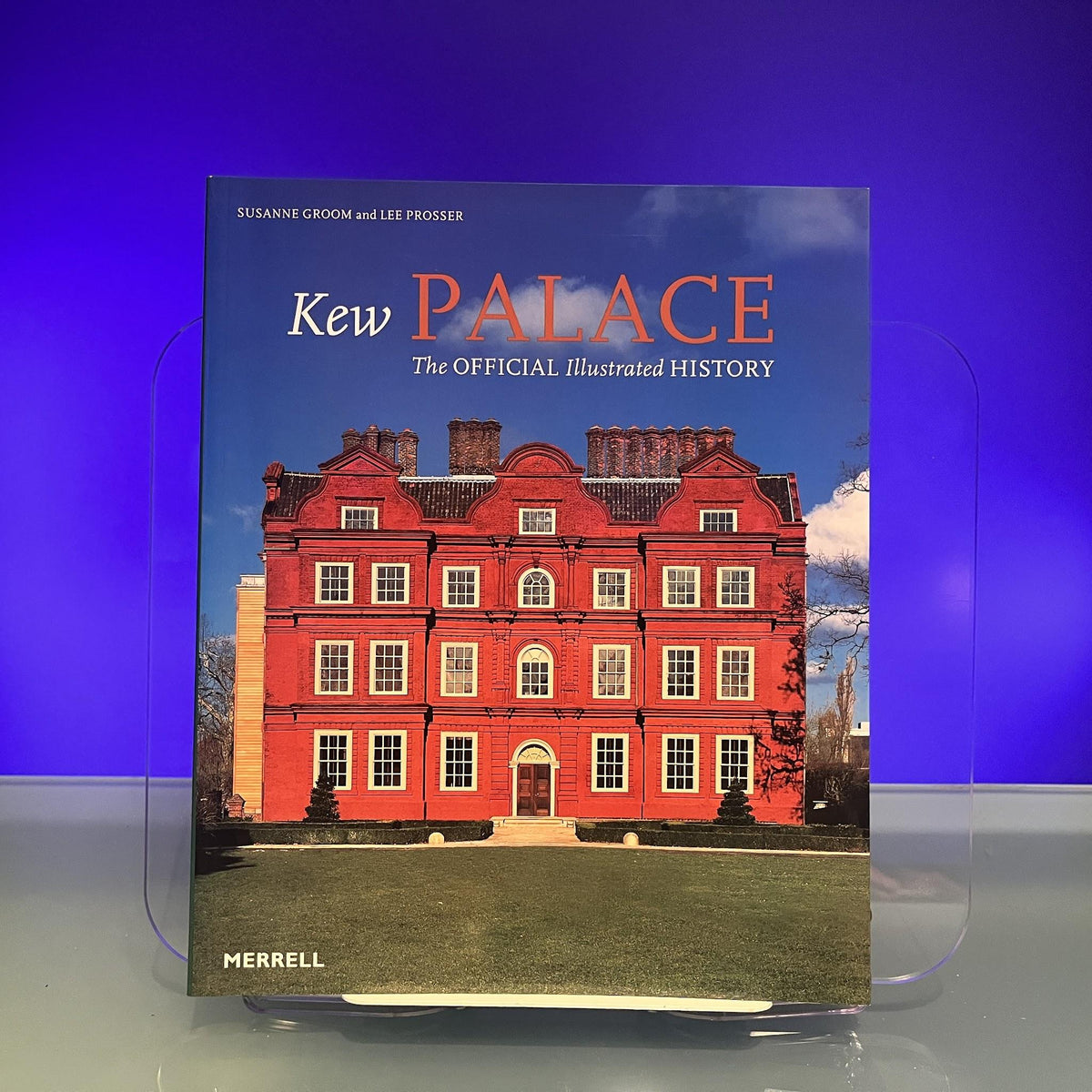 Kew Palace: The Official Illustrated History