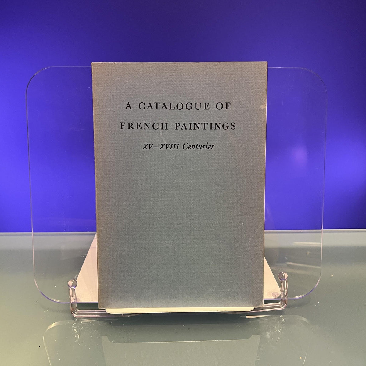 A Catalogue of French Paintings : XV-XVIII Centuries