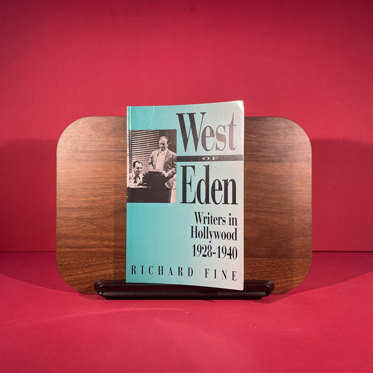 West of Eden: Writers in Hollywood (Smithsonian Studies in the History of Film & Television)