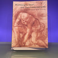 Michelangelo, Vasari, and Their Contemporaries: Drawings from the Uffizi