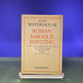 Roman Baroque Painting: A List of the Principal Painters and Their Works in and Around Rome