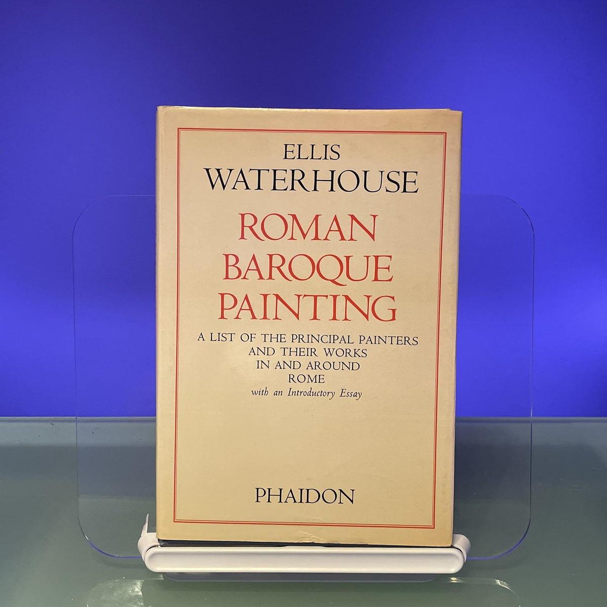 Roman Baroque Painting: A List of the Principal Painters and Their Works in and Around Rome