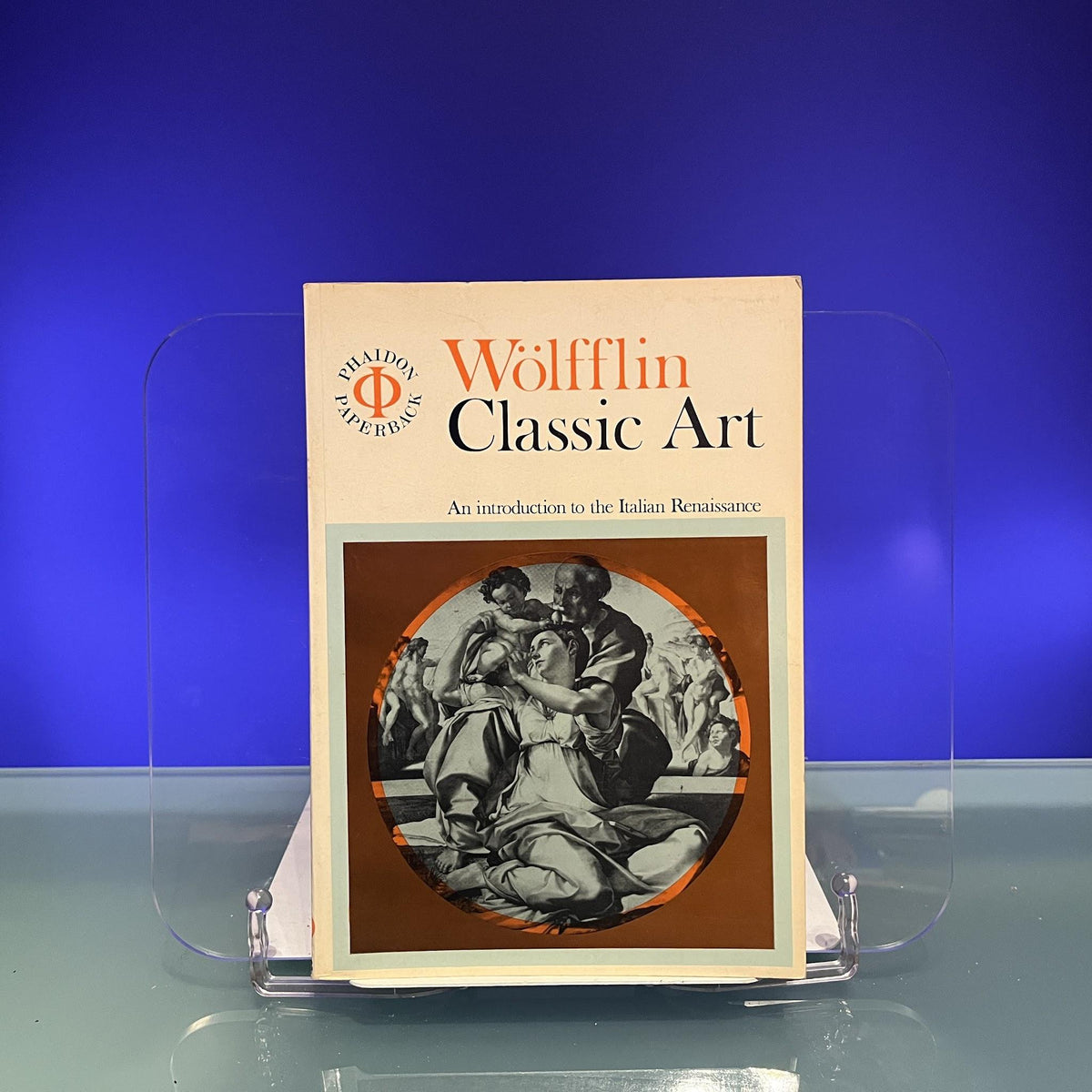 Classic Art : An introduction to the Italian Renaissance