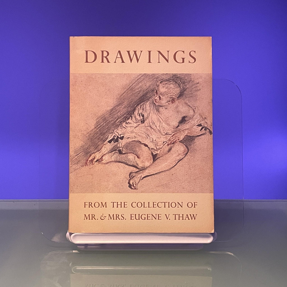 Drawings from the collection of Mr. & Mrs. Eugene V. Thaw