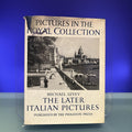 Pictures in the Royal Collection : The Later Italian Pictures