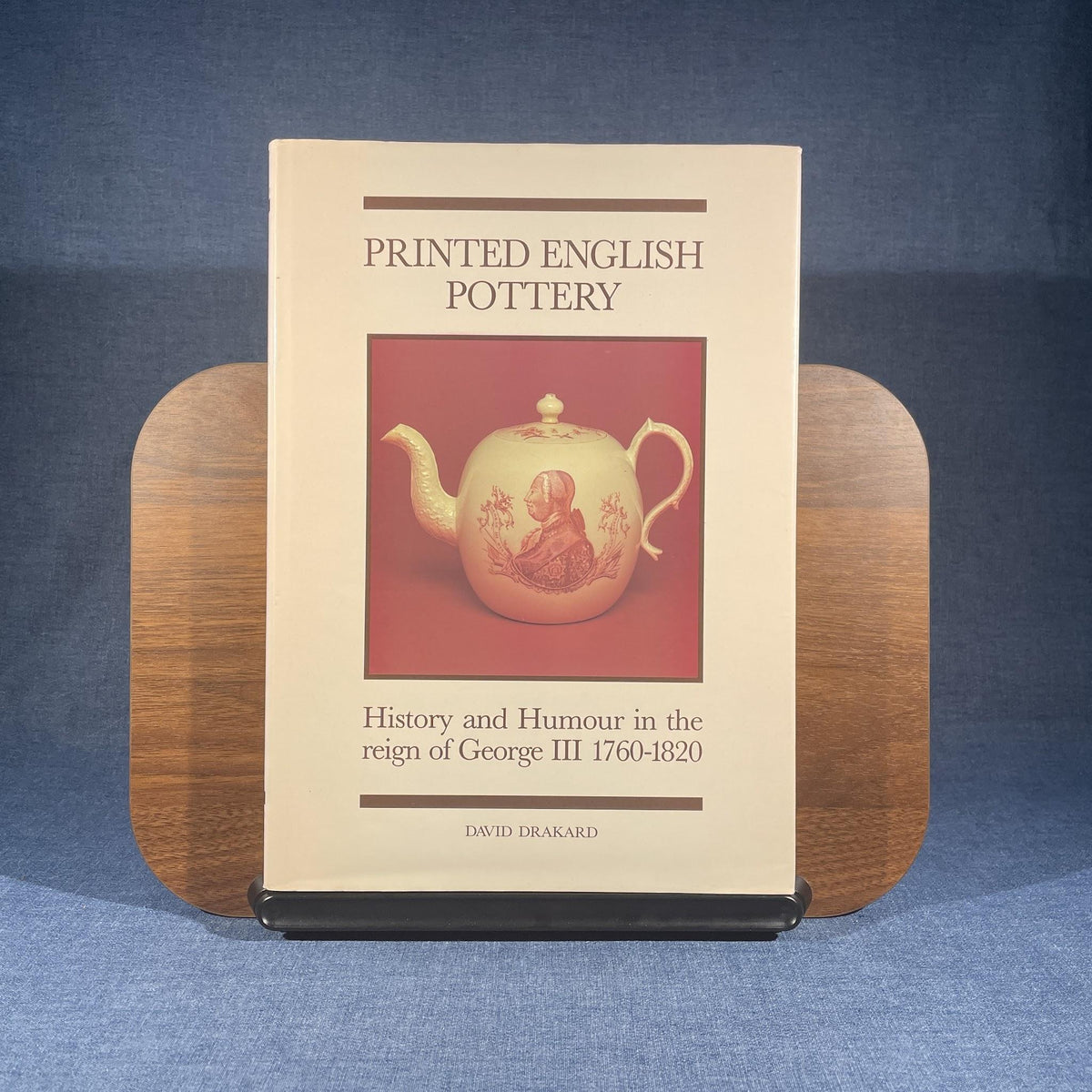 Printed English Pottery: History and Humour in the Reign of George III 1760–1820