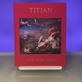 Titian: Love, Desire, Death
