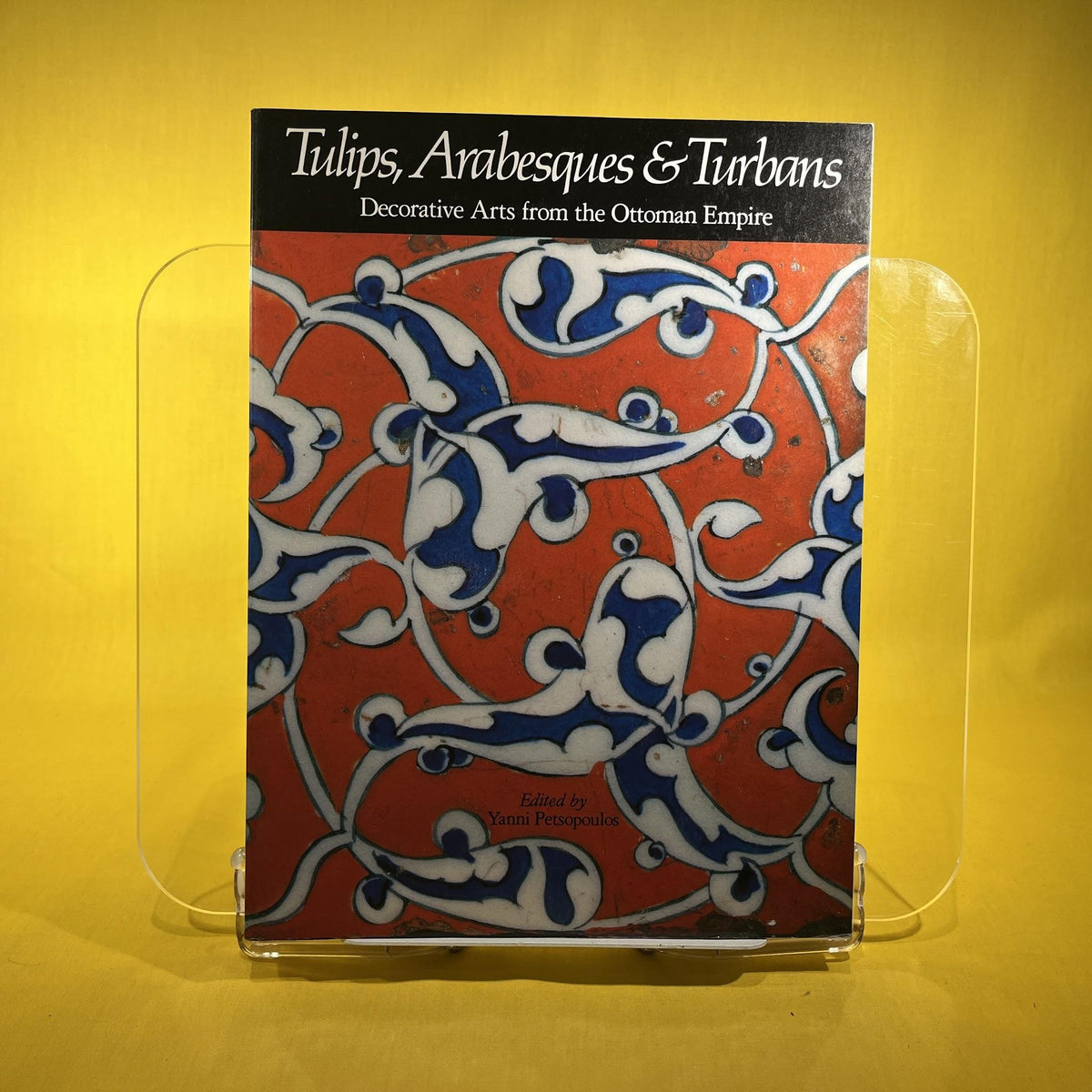 Tulips, Arabesques and Turbans: Decorative Arts from the Ottoman Empire
