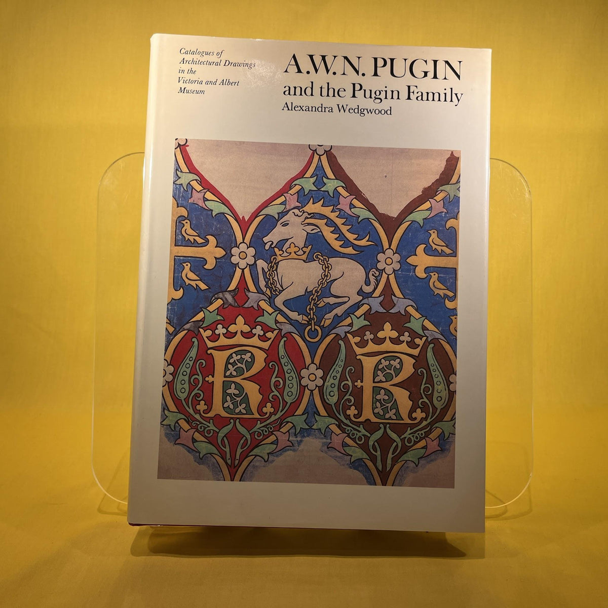 A.W.N.Pugin and the Pugin Family (Catalogue of Architectural Drawings in the Victoria & Albert Museum S.)