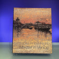 Palaces in the Night: Whistler in Venice