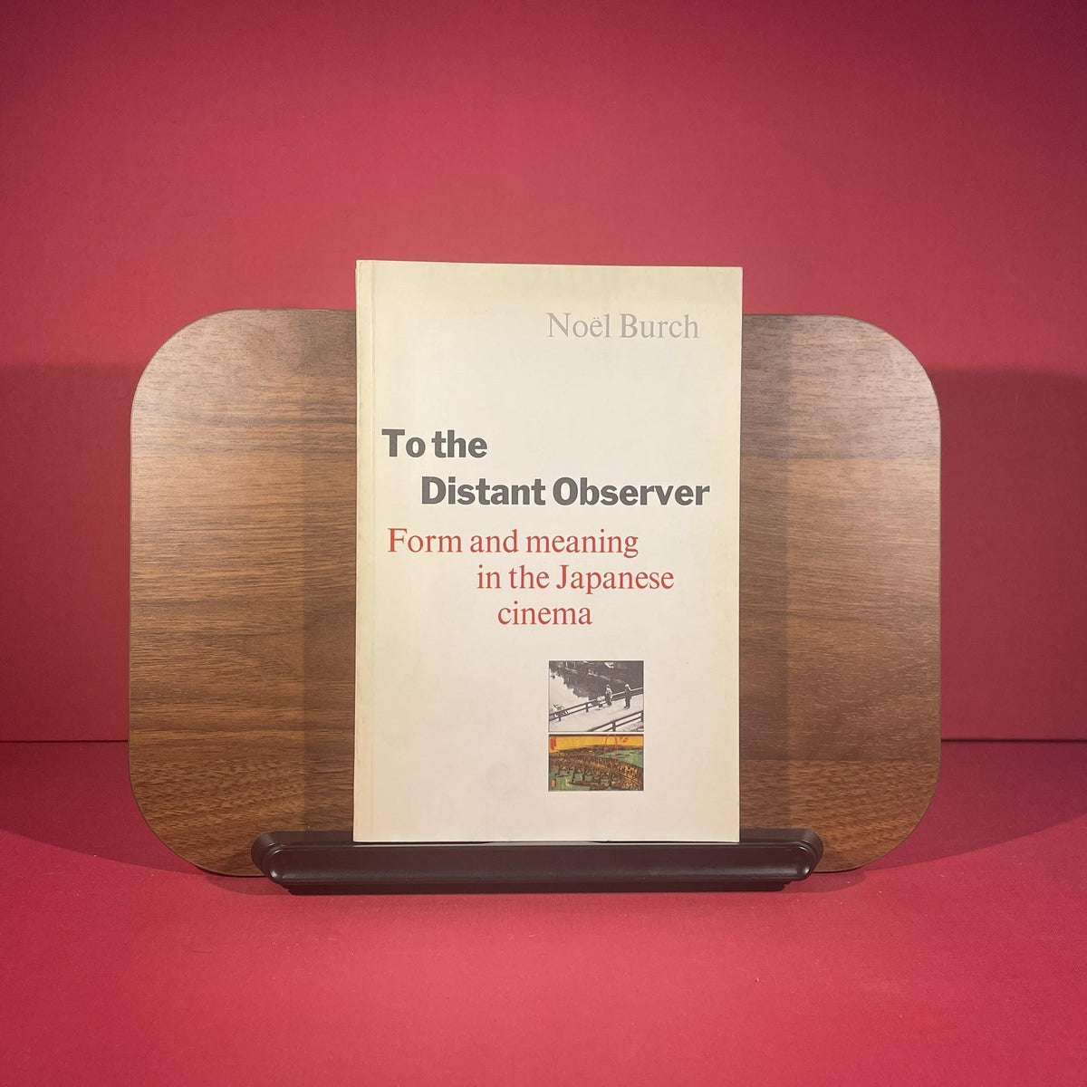 To the Distant Observer: Form and Meaning in Japanese Cinema