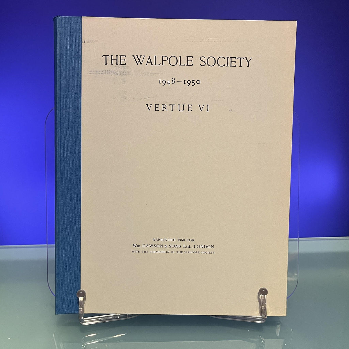The Walpole Society 1948-1950 : Vertue VI