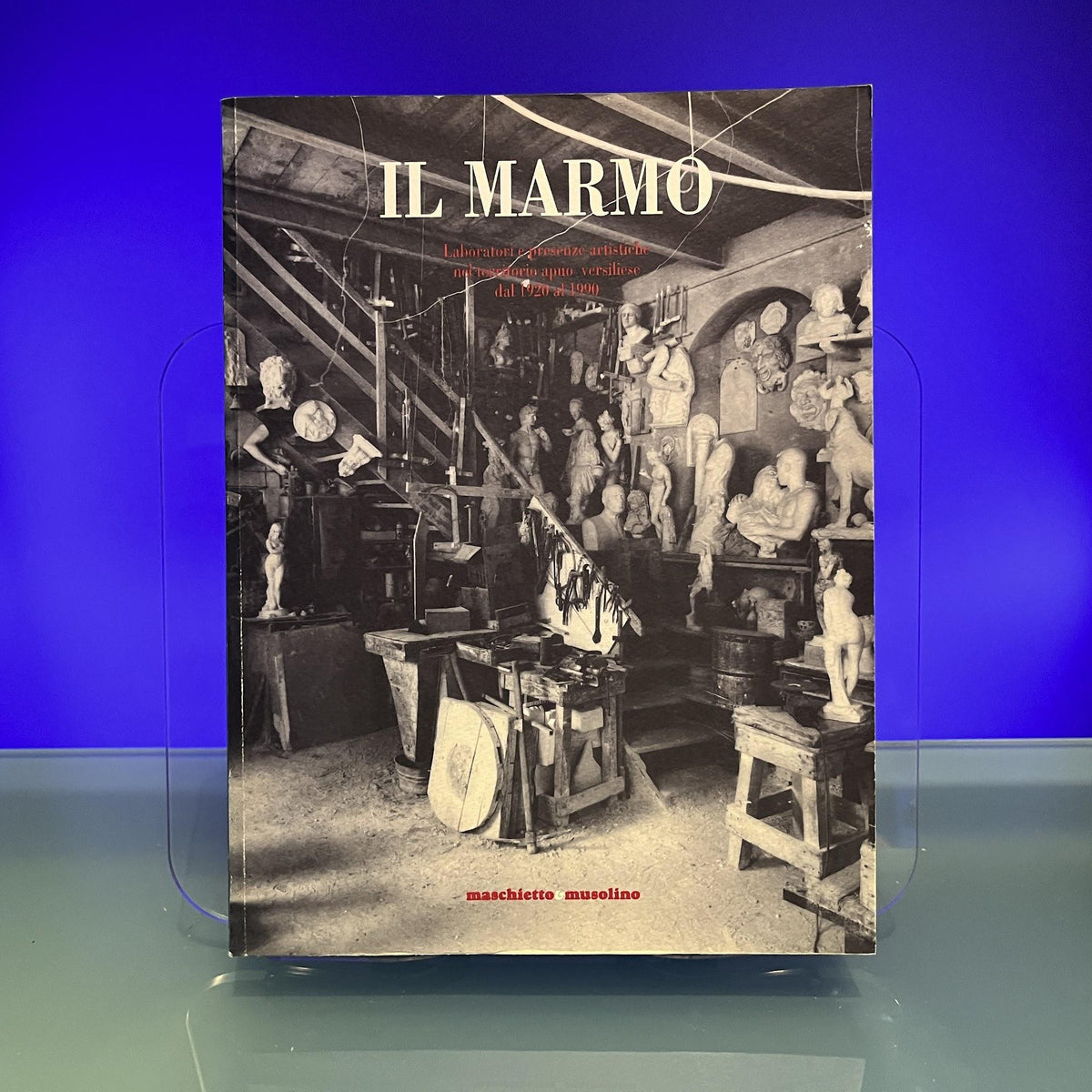 Il Marmo: Laboratori e presenze artistiche nel territorio apuo versiliese dal 1920 al 1990