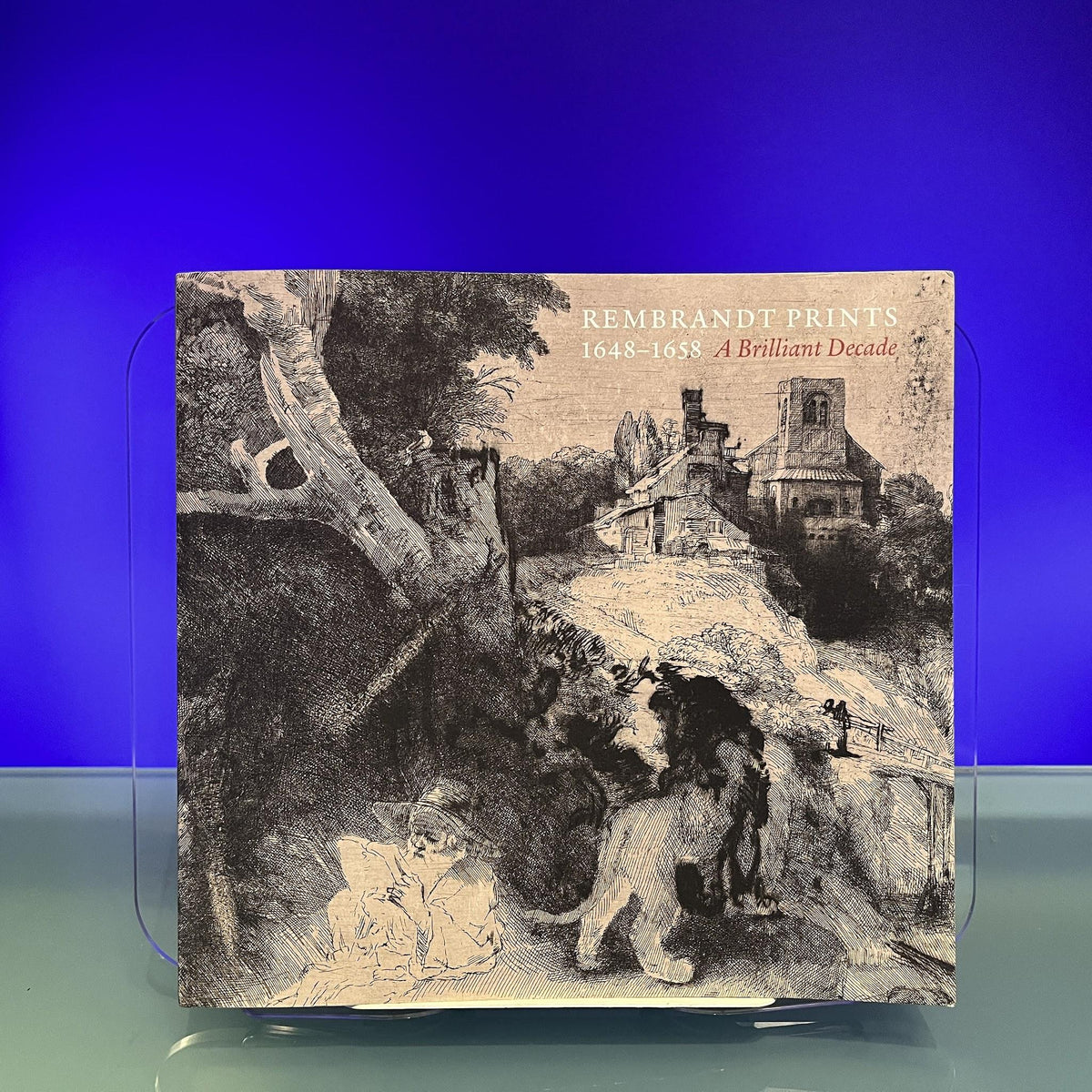 Rembrandt Prints, 1648-1658: A Brilliant Decade