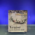 Venise au dix-huitième siècle [Exhibition Catalogue: Orangerie des Tuileries, Paris, 1971]
