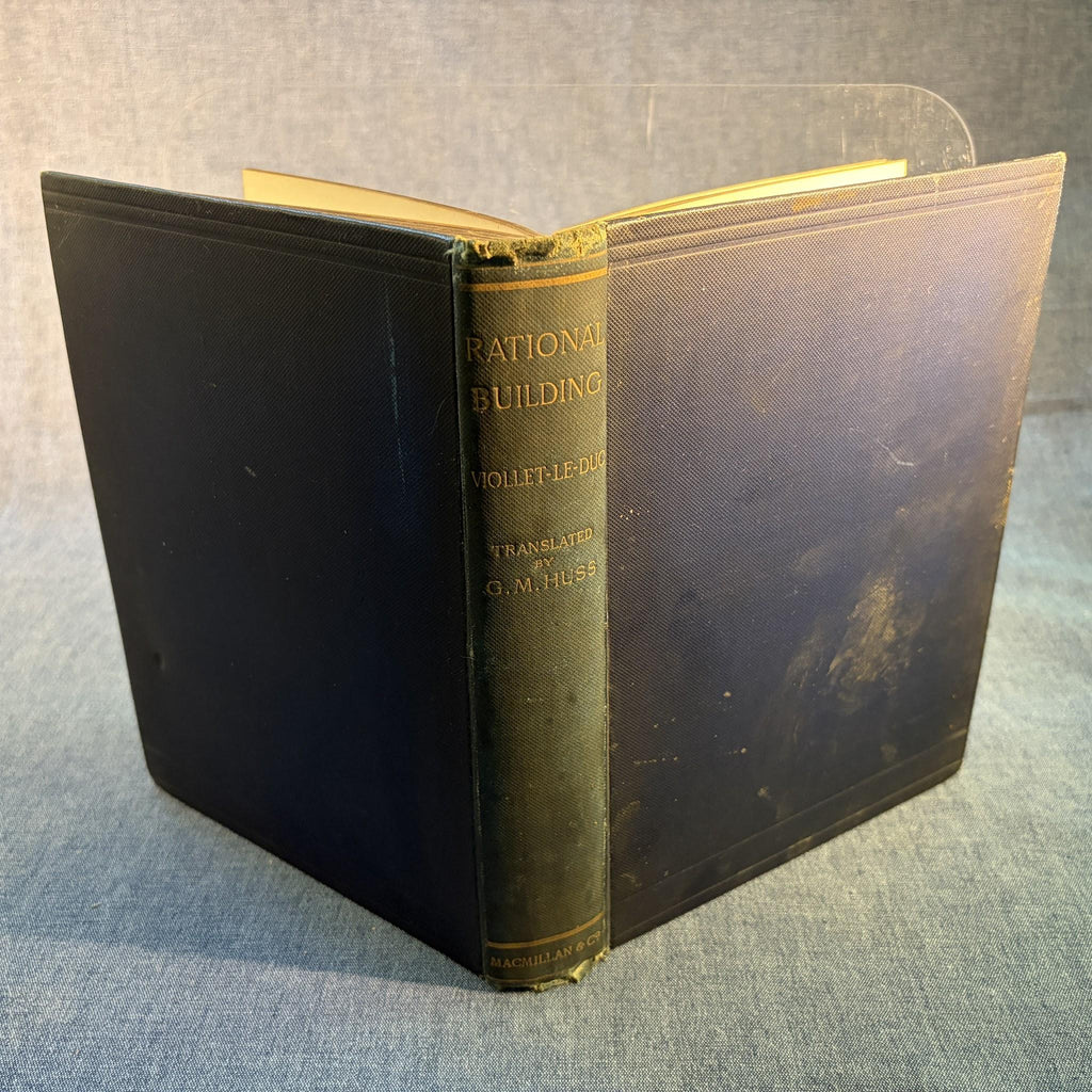 Rational Building : being a translation of the article "Construction" by M. Eugène-Emmanuel Viollet-Le-Duc