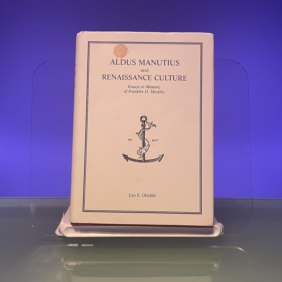 Aldus Manutius and Renaissance Culture: Essays in Memory of Franklyn D.Murphy