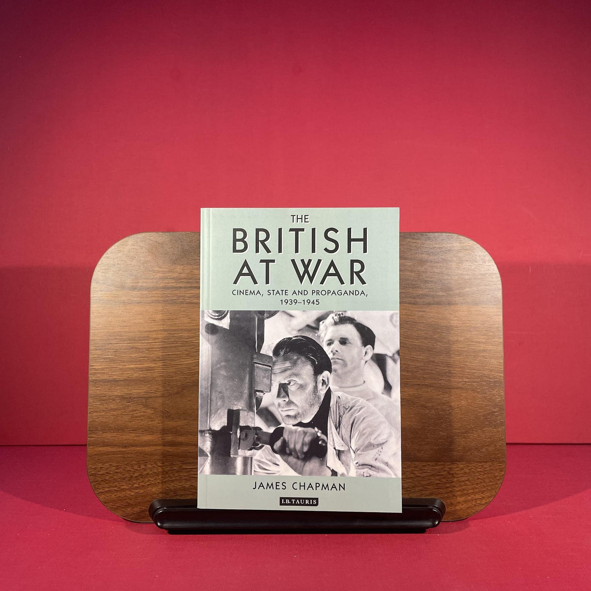 The British at War: Cinema, State and Propaganda, 1939-1945 (Cinema and Society)