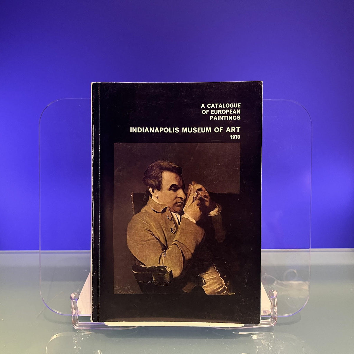 A Catologue of European Paintings : Indianapolis Museum of Art 1970